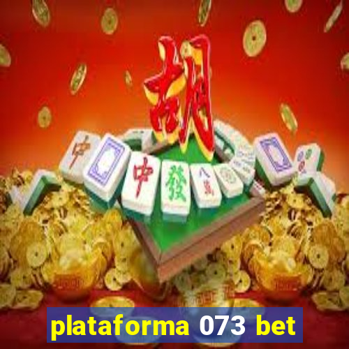 plataforma 073 bet